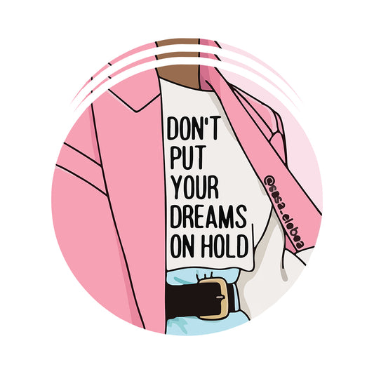 Donot Put Your Dreams Sticker