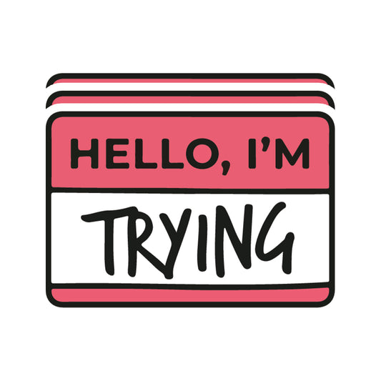 Hello Iam Trying Sticker